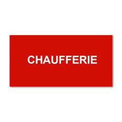 Panneau Plaque réglementaire ou normalisée Plaque réglementaire normée  Chaufferie  en pvc