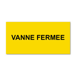 Panneau Plaque réglementaire ou normalisée Plaque réglementaire normée  Vanne Fermée  en pvc