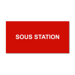 Panneau Plaque réglementaire ou normalisée Plaque réglementaire normée  Sous station  en pvc